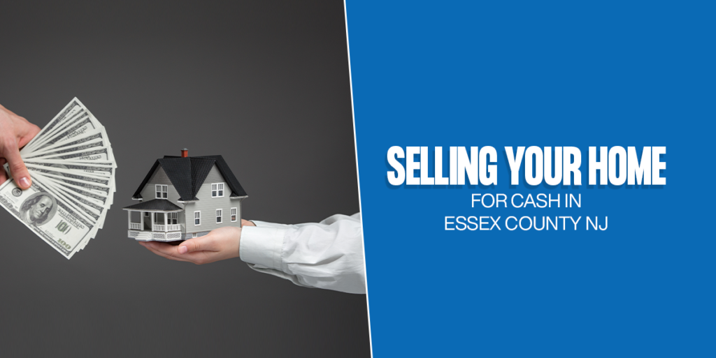 sell house fast Essex County NJ